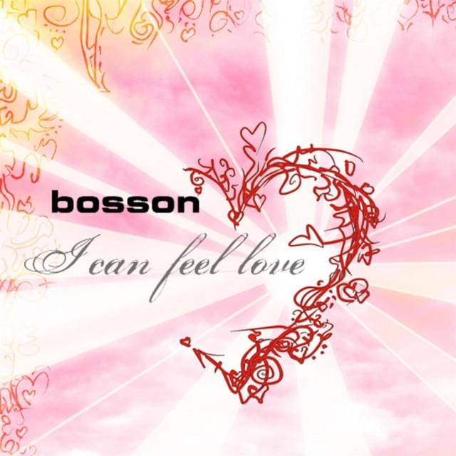 Album cover art for "I Can Feel Love" by Bosson