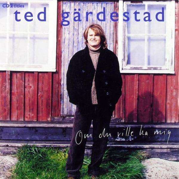 Album cover art for "Om du ville ha mig" by Ted Gärdestad