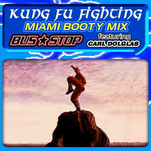 Album cover art for "Kung Fu Fighting (Miami Booty Mix)" by Bus Stop & Carl Douglas