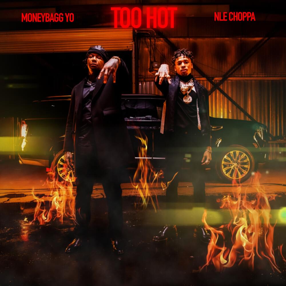 Album cover art for "Too Hot" by NLE Choppa & Moneybagg Yo