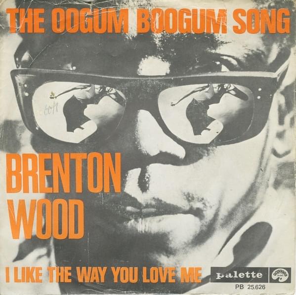 The Oogum Boogum Song by Brenton Wood