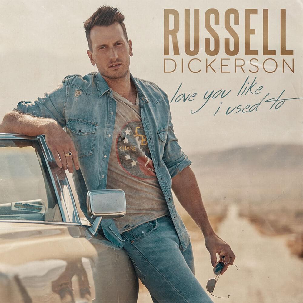 Love You Like I Used To by Russell Dickerson