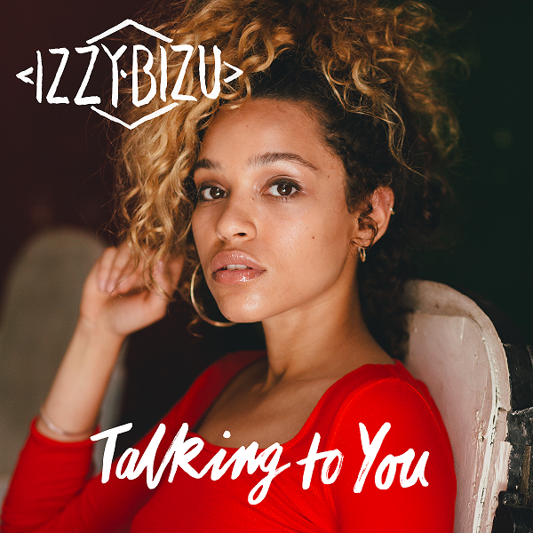 Talking To You by Izzy Bizu
