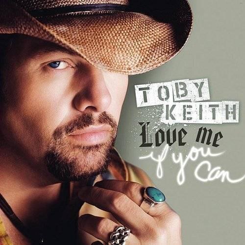 Album cover art for "Love Me If You Can" by Toby Keith