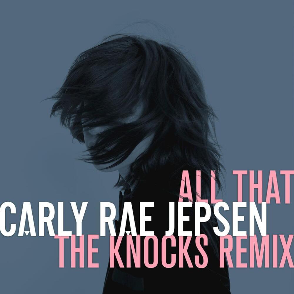 Album cover art for "All That (The Knocks Remix)" by Carly Rae Jepsen
