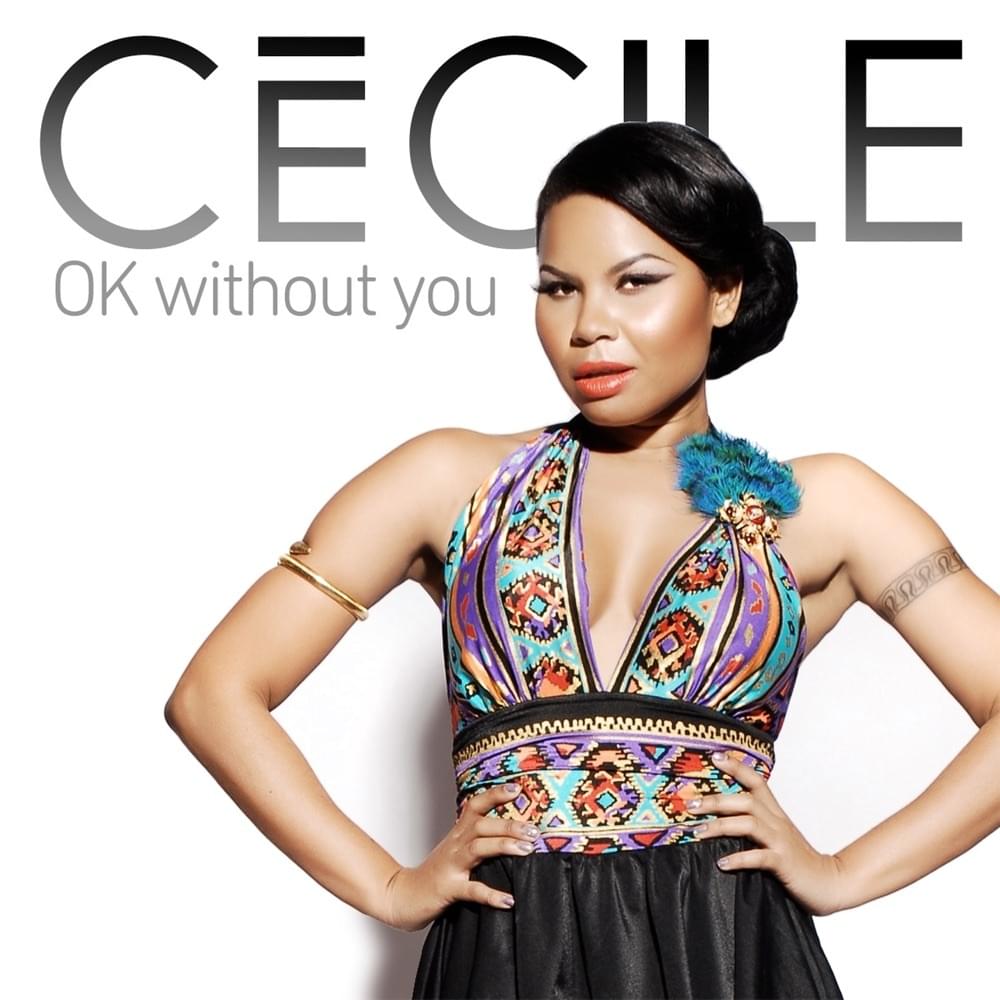 OK Without You by Ce’Cile