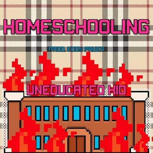 Album cover art for "Homeschooling" by UNEDUCATED KID