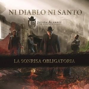 Album cover art for "La Sonrisa Obligatoria" by Julión Álvarez y su Norteño Banda