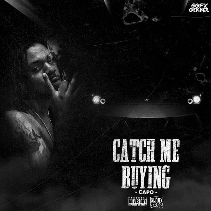 Album cover art for "Catch Me Buyin’" by Capo (GBE)