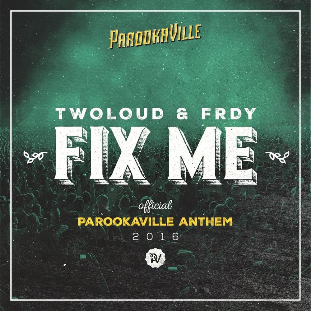 Cover image for Fix Me [Official PAROOKAVILLE Anthem 2016]
