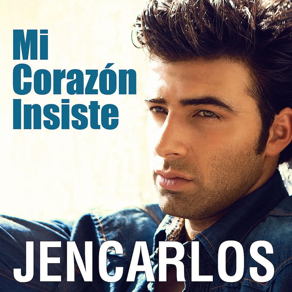 Mi Corazón Insiste by Jencarlos