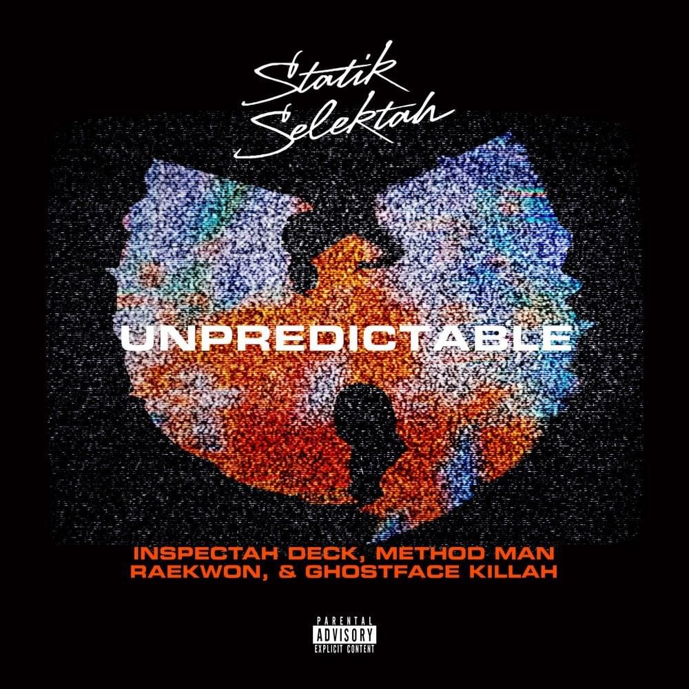 Album cover art for "Unpredictable" by Statik Selektah & Method Man & Inspectah Deck