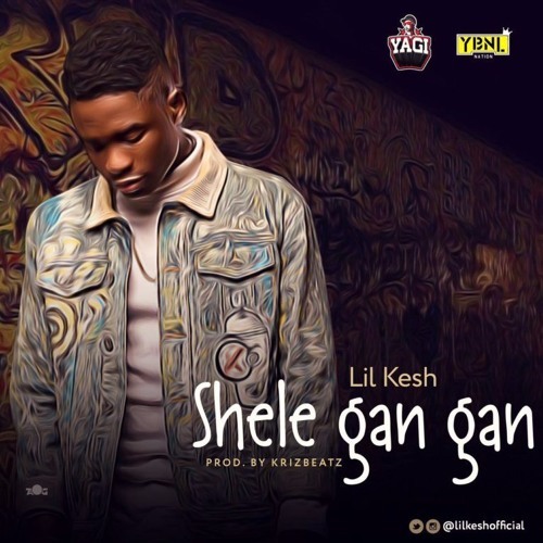 Shele Gan-gan by Lil Kesh