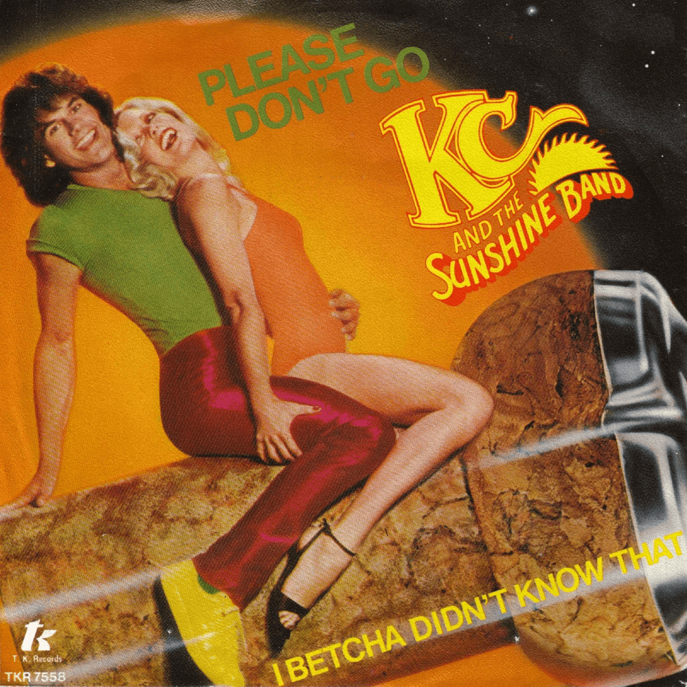 Please Don’t Go by KC and the Sunshine Band