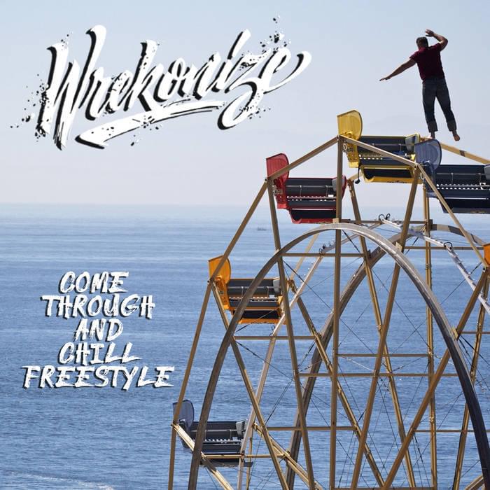 Album cover art for "Come Through and Chill (Freestyle)" by Wrekonize