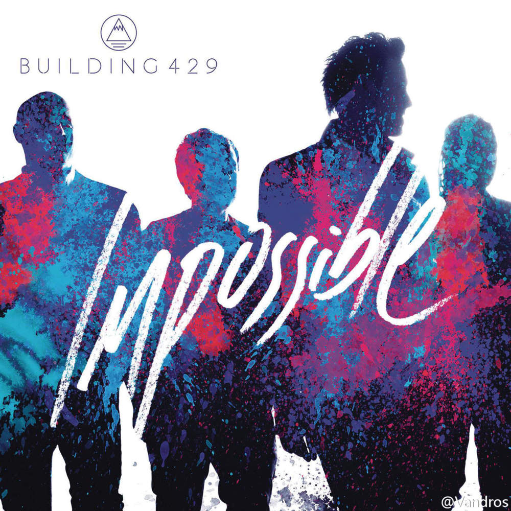 Impossible by Building 429