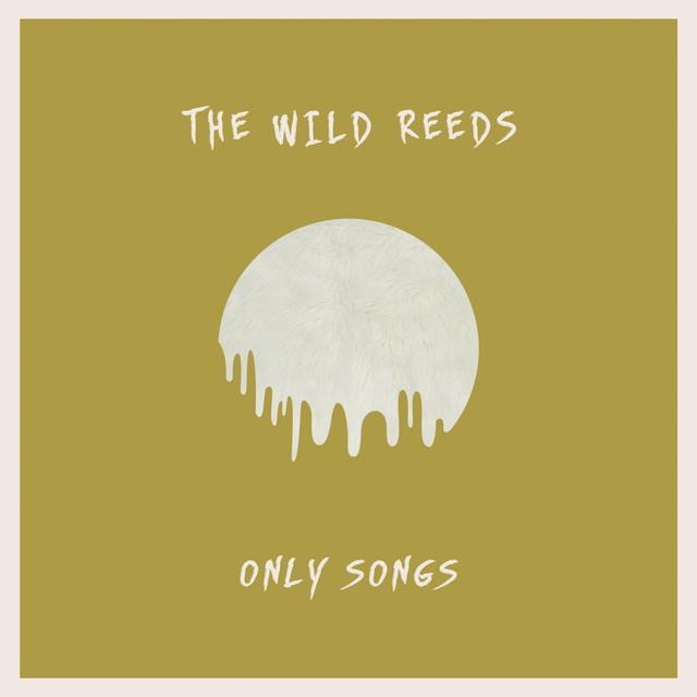 Only Songs by The Wild Reeds