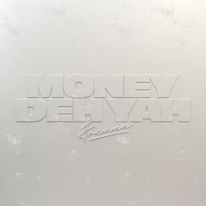 Album cover art for "Money Deh Yah" by Frenna
