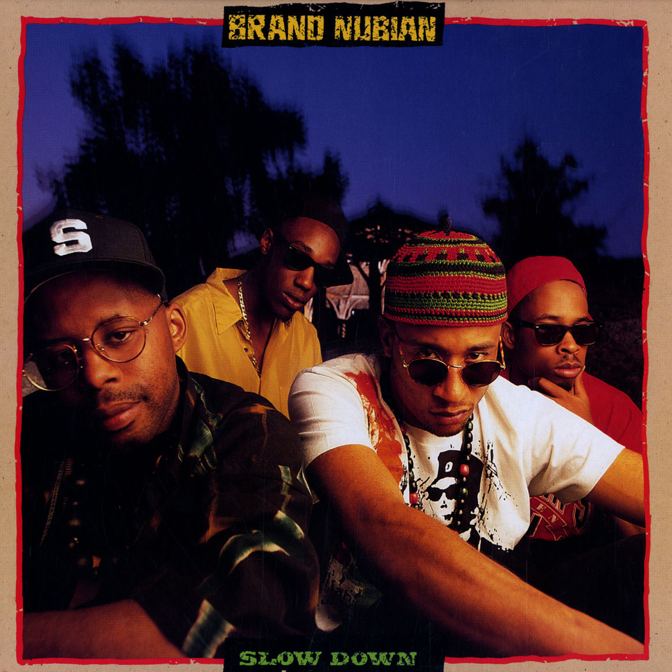 Slow Down by Brand Nubian