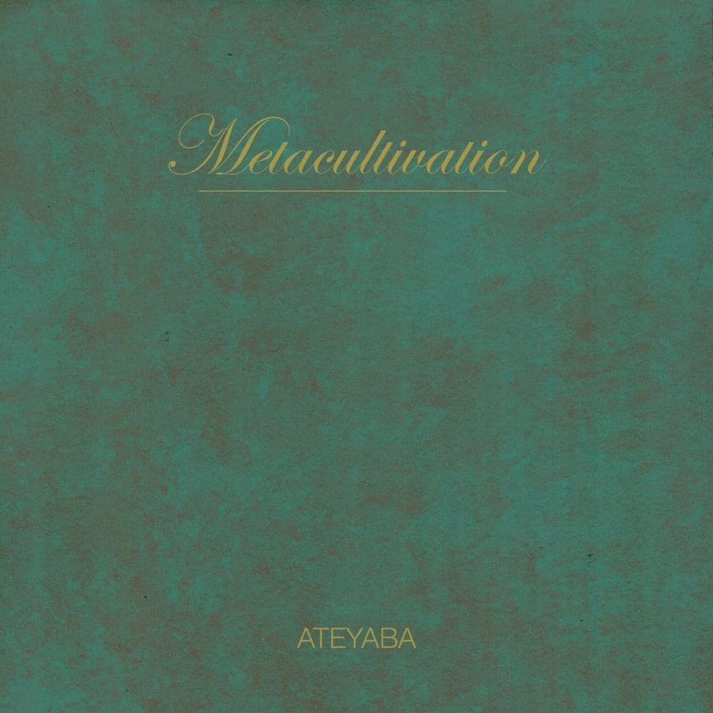Album cover art for "metacultivation" by Ateyaba