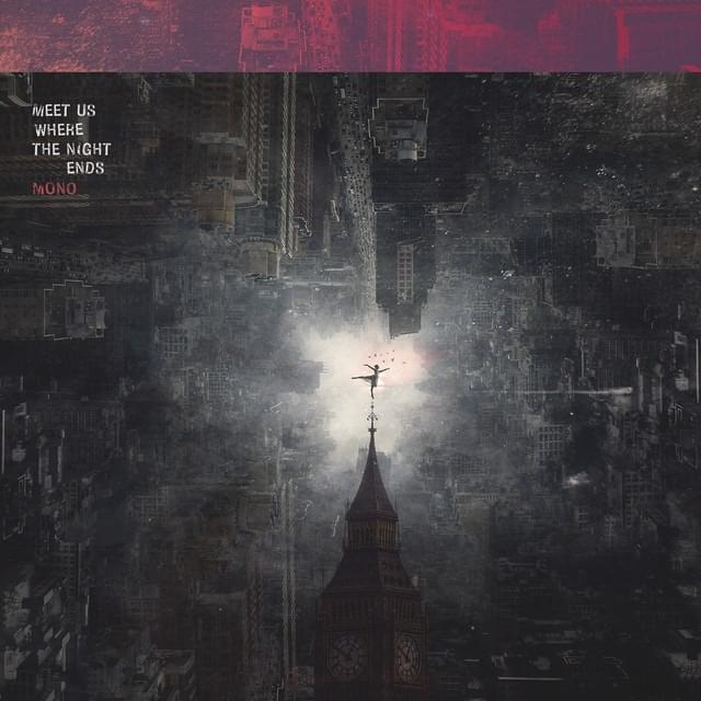 Album cover art for "Meet Us Where the Night Ends" by MONO (JPN)