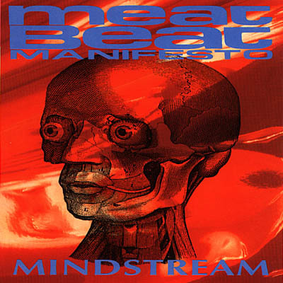 Album cover art for "Mindstream" by Meat Beat Manifesto