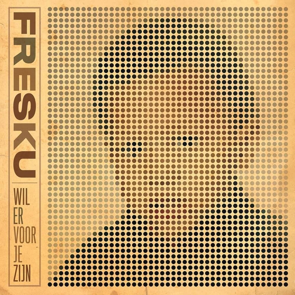 Album cover art for "Wil Er Voor Je Zijn" by Fresku