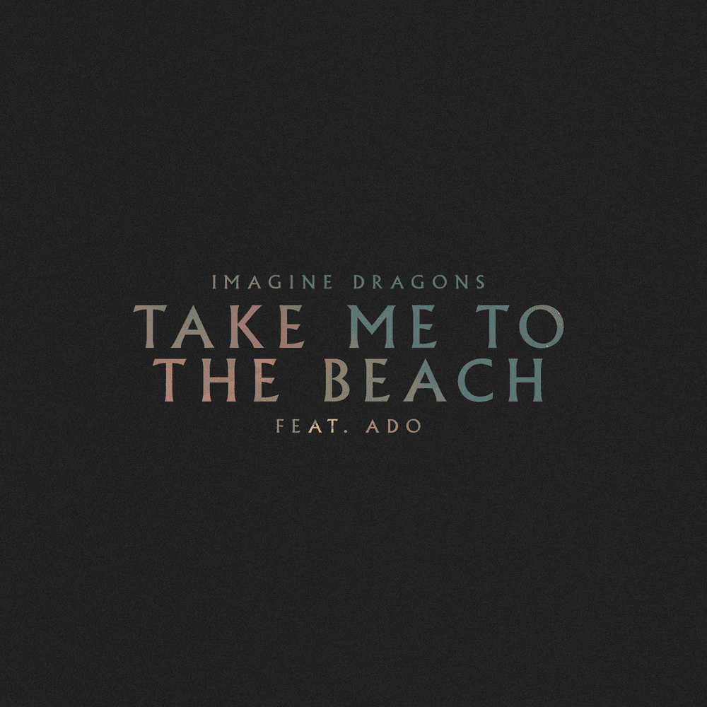 Album cover art for "Take Me to the Beach (Ado Version)" by Imagine Dragons & Ado