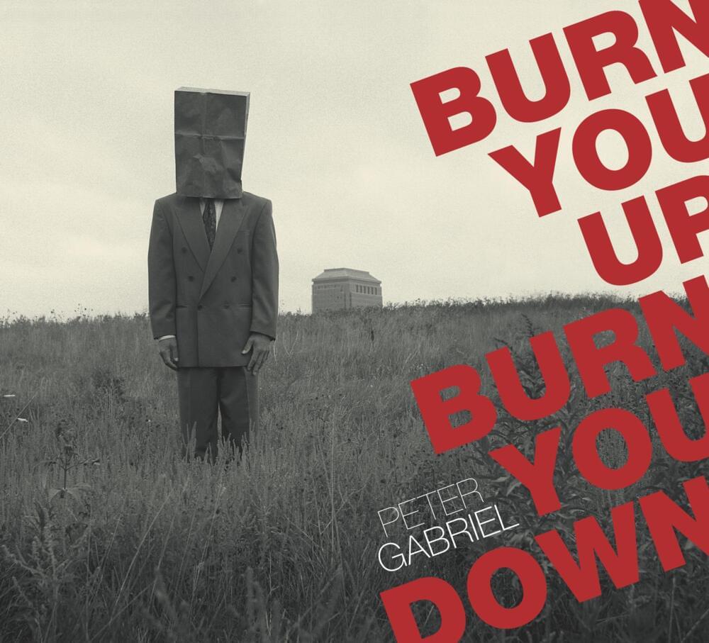 Album cover art for "Burn You Up, Burn You Down" by Peter Gabriel