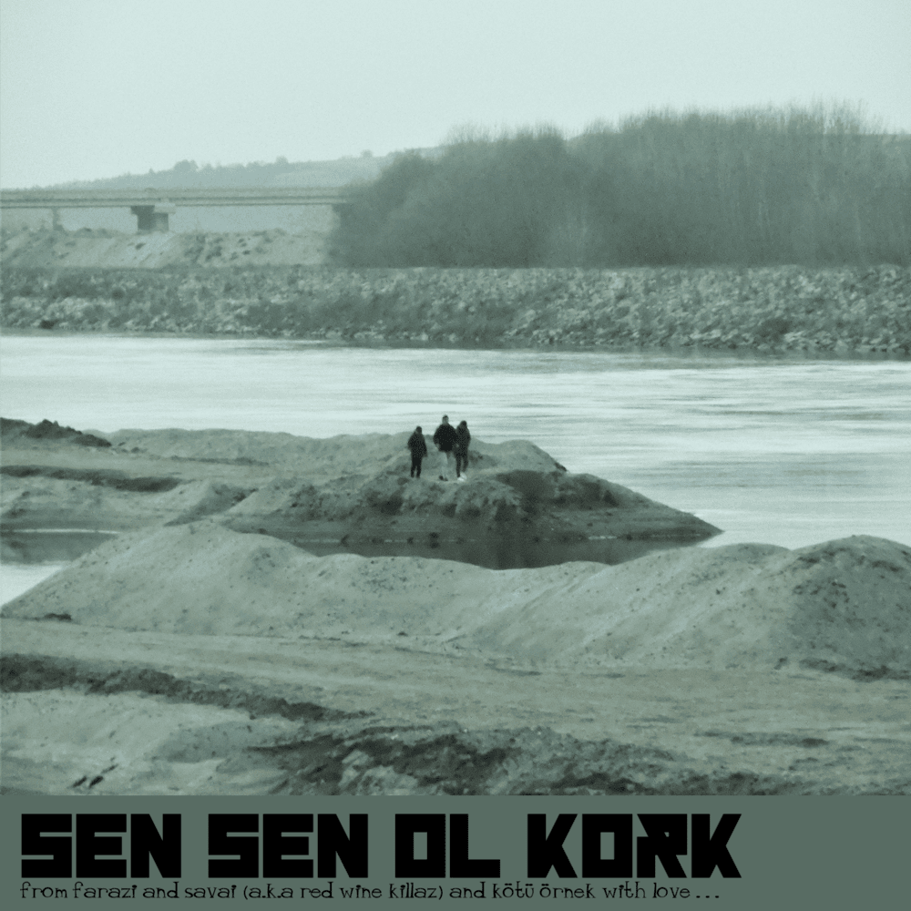 Album cover art for "Sen Sen Ol Kork" by Red Wine Killaz & Kötü Örnek
