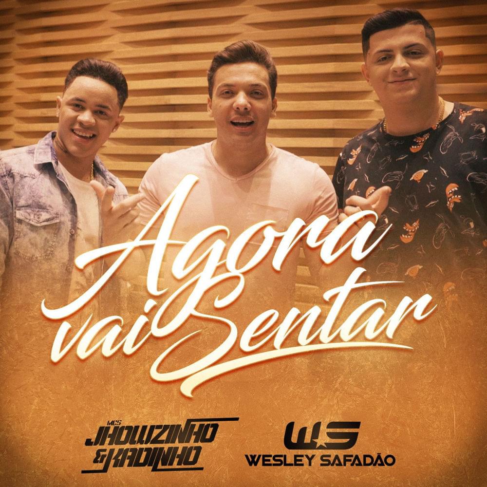 Album cover art for "Agora Vai Sentar (Remix)" by MC’s Jhowzinho & Kadinho & Wesley Safadão