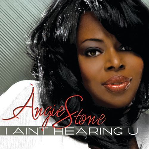 Album cover art for "I Ain’t Hearin’ U" by Angie Stone