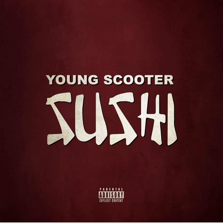 Album cover art for "Sushi" by Young Scooter