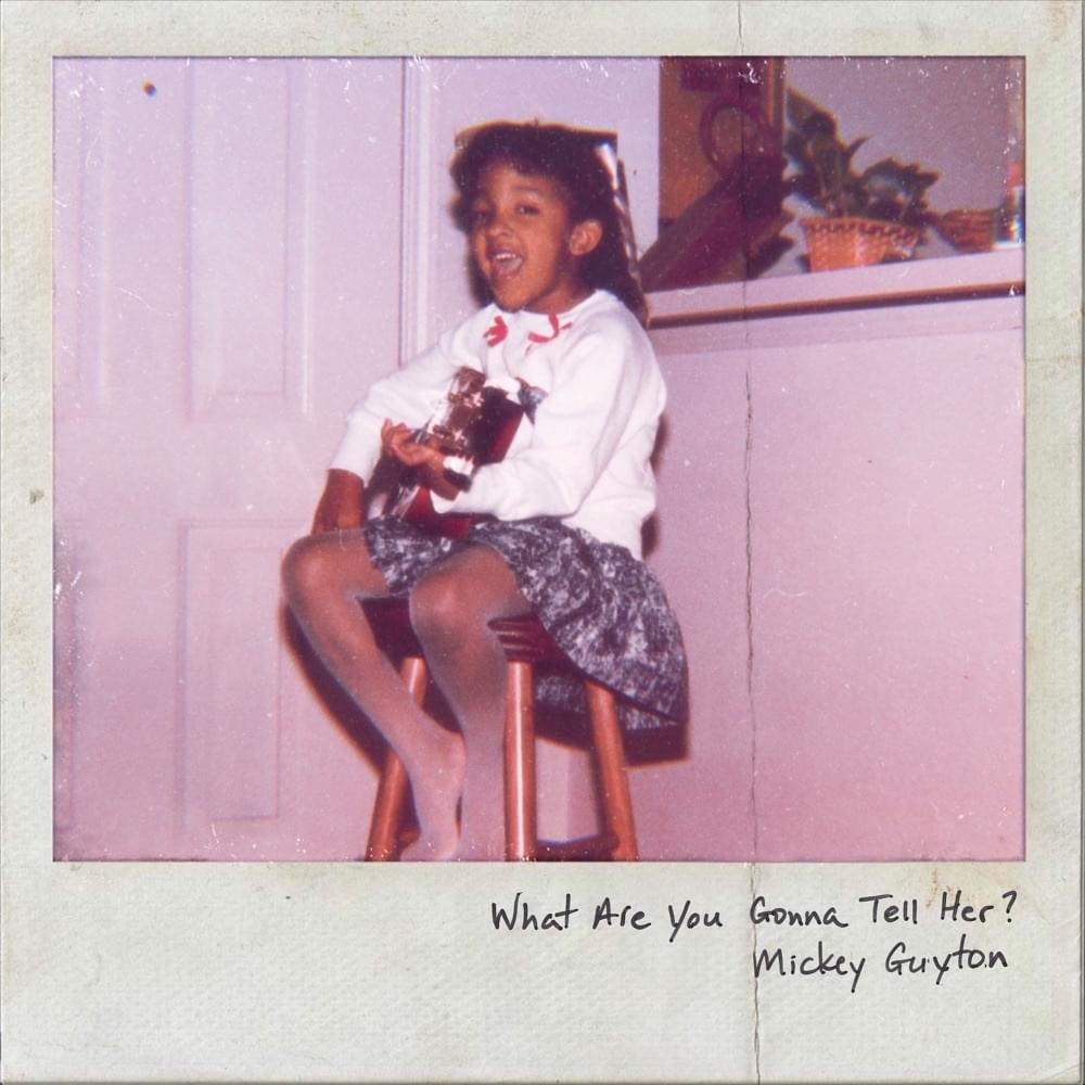 Album cover art for "What Are You Gonna Tell Her?" by Mickey Guyton