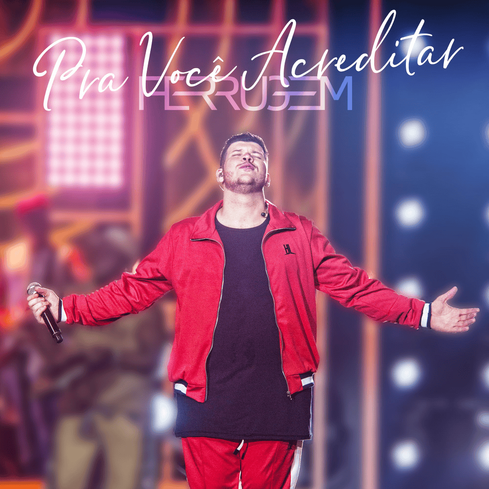 Album cover art for "Pra Você Acreditar (Ao Vivo)" by Ferrugem