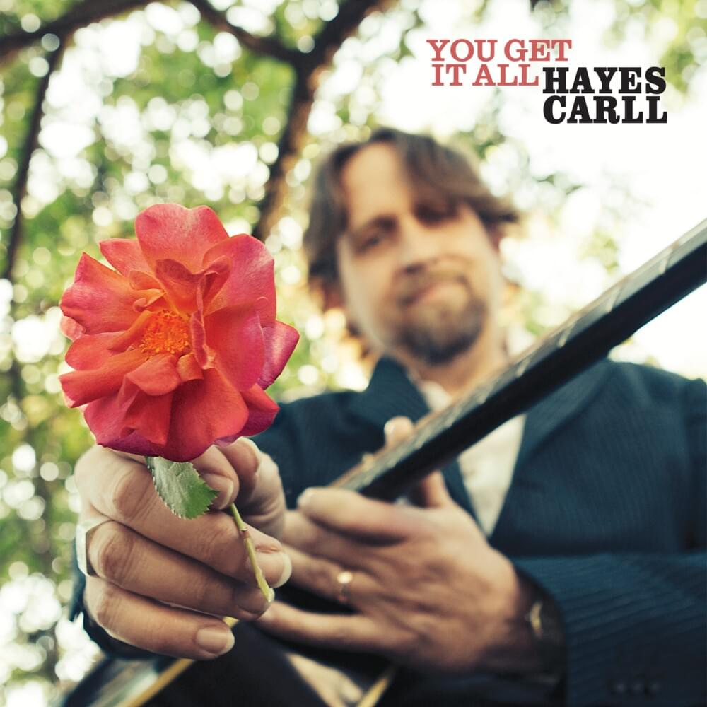 You Get It All by Hayes Carll