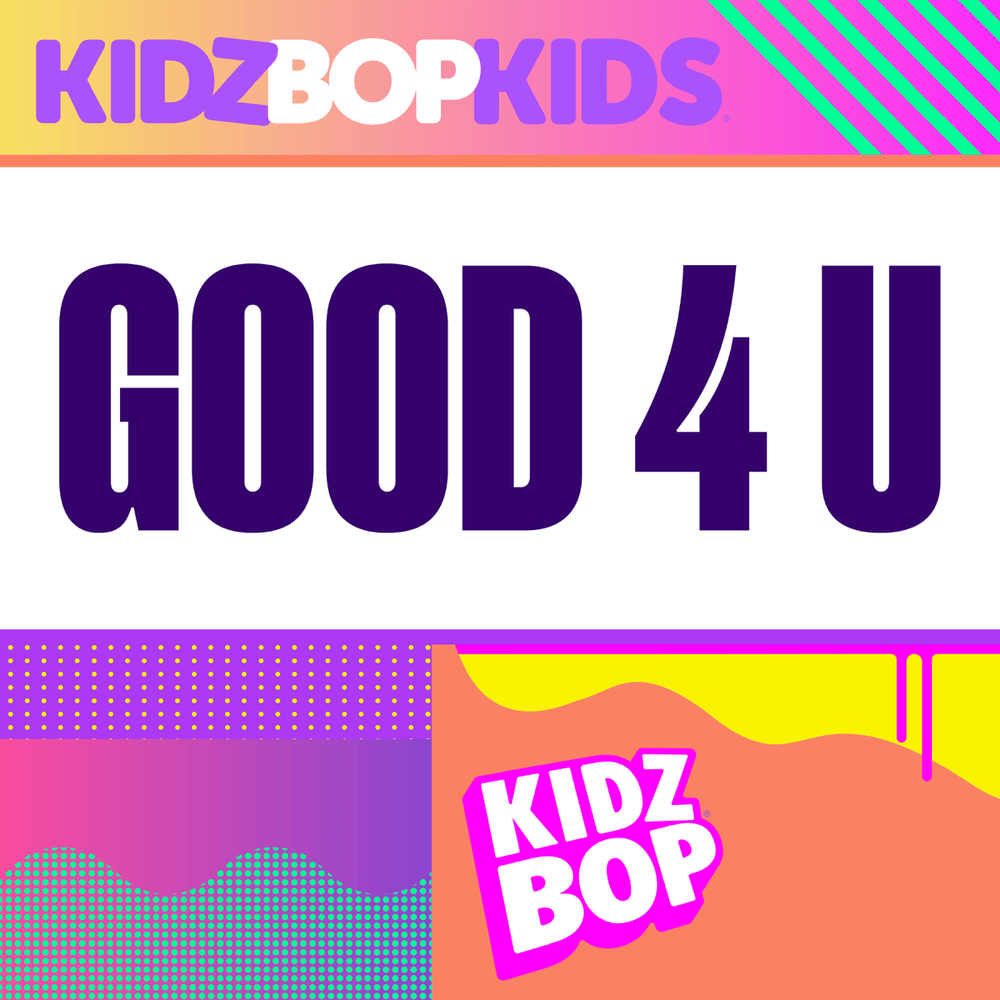 Album cover art for "Good 4 U" by KIDZ BOP Kids