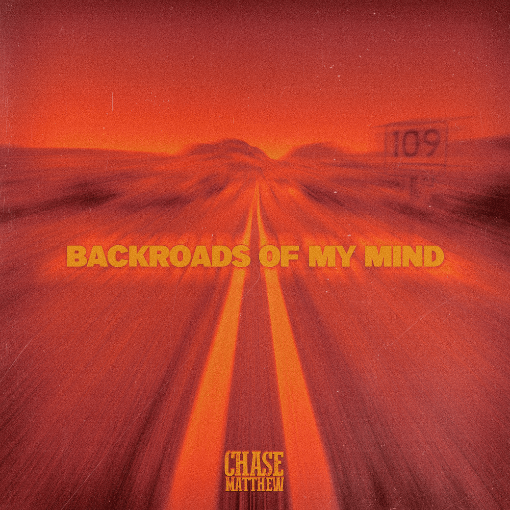 BACKROADS OF MY MIND by Chase Matthew