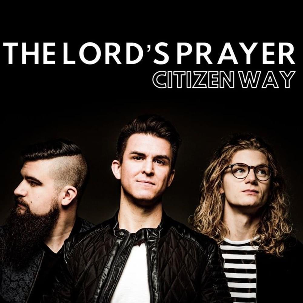 Album cover art for "The Lord’s Prayer" by Citizen Way