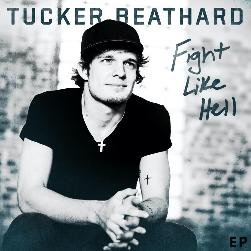 Album cover art for "Fight Like Hell" by Tucker Beathard