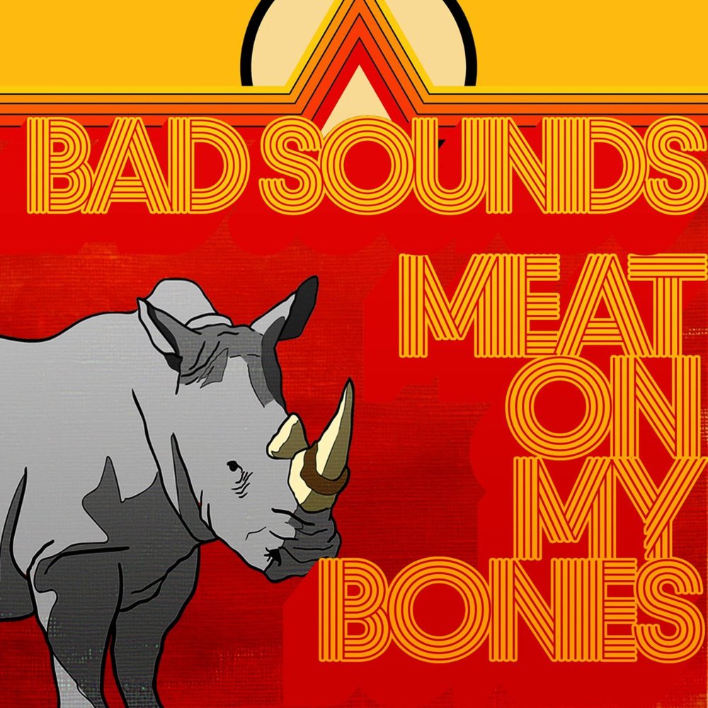 Meat On My Bones by Bad Sounds