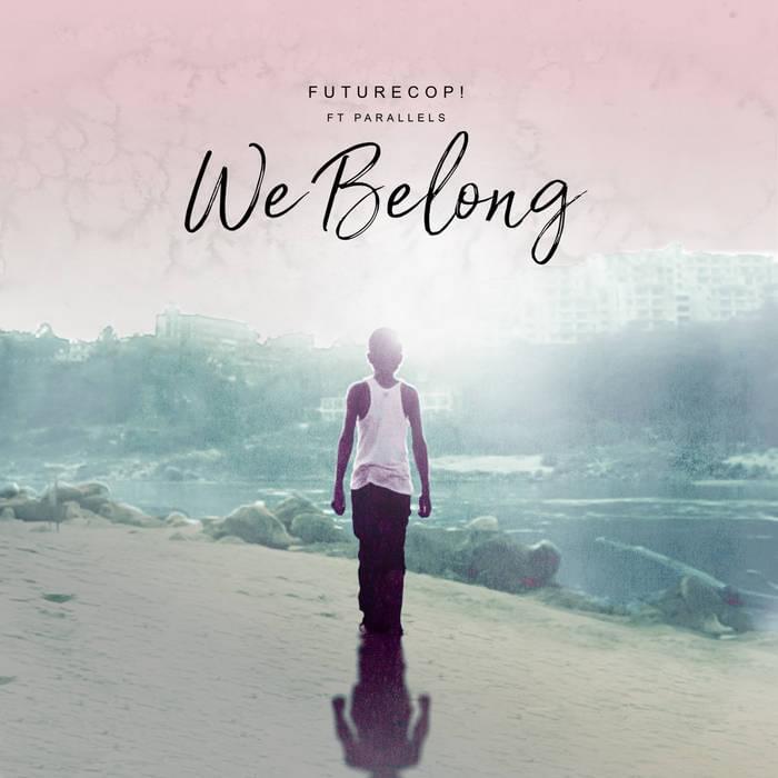 Album cover art for "We Belong" by Futurecop! & Parallels