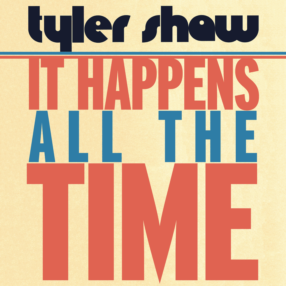 Album cover art for "It Happens All The Time" by Tyler Shaw