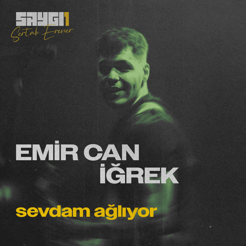 Album cover art for "Sevdam Ağlıyor (SAYGI1)" by Emir Can İğrek