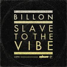 Album cover art for "Slave to the Vibe" by Billon