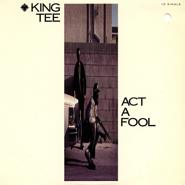 Album cover art for "Act a Fool" by King T