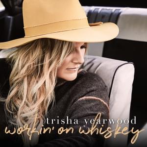 Album cover art for "Workin’ On Whiskey" by Trisha Yearwood