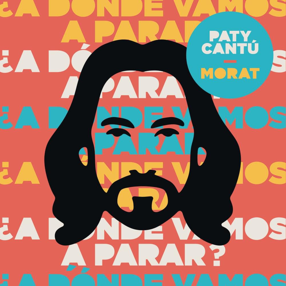 Album cover art for "¿A Dónde Vamos A Parar?" by Paty Cantú & Morat