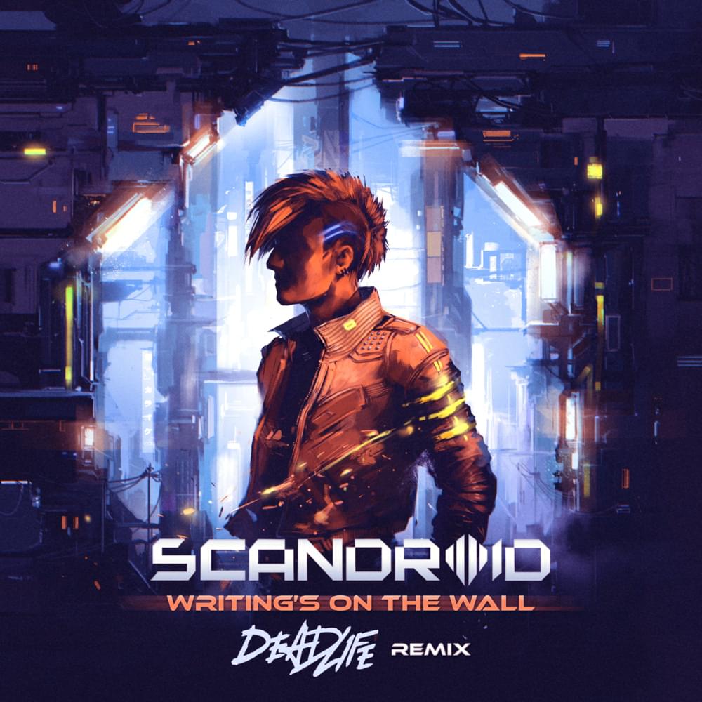 Album cover art for "Writing’s on the Wall (DEADLIFE Remix)" by Scandroid