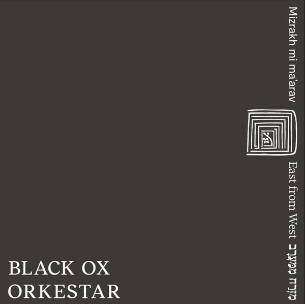 Mizrakh Mi Ma’arav by Black Ox Orkestar